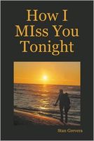 Cover of How I Miss You Tonight by Stan Grevera