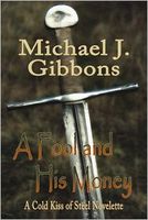 Cover of A Fool and His Money by Michael J. Gibbons