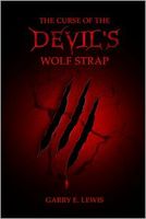 Cover of The Curse of the Devil's Wolf Strap by Garry E. Lewis