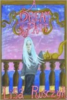 Cover of A Dream of the Past by Lisa Rusczyk