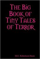 Cover of The Big Book Of Tiny Tales Of Terror by M.E. Robertson-Hoon