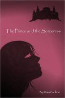 Cover of The Prince and the Sorceress by Maia Carlson