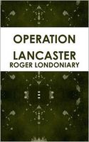Cover of Operation Lancaster by Roger Londoniary