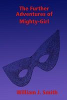 The Further Adventures of Mighty-Girl