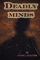 Cover of Deadly Minds by Annay Dawson
