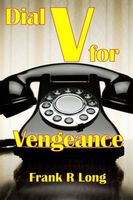 Cover of Dial V For Vengeance by Frank R. Long