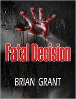 Cover of Fatal Decision by Brian Grant