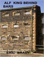 Cover of Alf King Behind Bars by Eric Brady