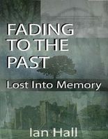 Fading to the Past Lost Into Memory