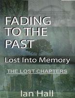 Fading to the Past Lost Into Memory the Lost Chapters