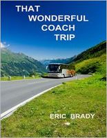 Cover of That Wonderful Coach Trip by Eric Brady