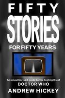 Cover of Fifty Stories for Fifty Years by Andrew Hickey