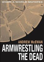 Cover of Armwrestling the Dead by Andrew McEwan