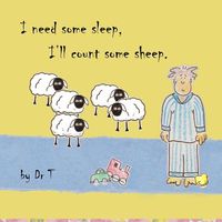 I Need Some Sleep, I'll Count Some Sheep.