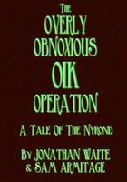 Cover of The Overly Obnoxious OIK Operation by Jonathan Waite