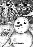 Cover of The Snowman Who Hated the Cold by Michael Hawkins