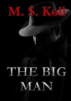Cover of The Big Man by M.S. Koll