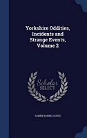 Cover of Yorkshire Oddities, Incidents And Strange Events, Volume 2 by Sabine Baring-Gould