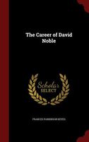 The Career of David Noble