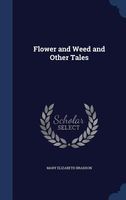 Flower and Weed and Other Tales