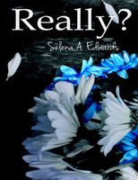 Cover of Really? by Selena A. Edwards