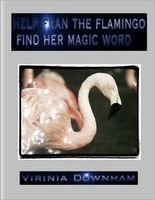 Cover of Help Fran the Flamingo Find Her Magic Word by Virinia Downham