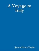 Cover of A Voyage to Italy by James Henry Taylor