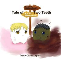 Cover of Tale of Two Teeth by Tracy Carol Taylor