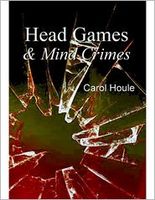 Cover of Head Games & Mind Crimes by Carol Houle