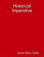 Cover of Historical Imperative by James Henry Taylor