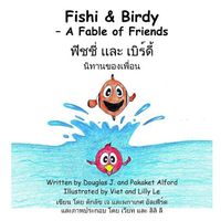 Cover of Fishi and Birdy - A Fable of Friends by Douglas J. Alford; Pakaket Alford