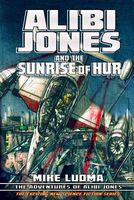 Alibi Jones and The Sunrise of Hur