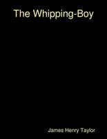 Cover of The Whipping-Boy by James Henry Taylor