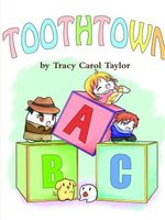Cover of Tooth Town ABCs by Tracy Carol Taylor