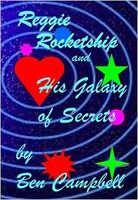 Cover of Reggie Rocketship and His Galaxy of Secrets by Ben Campbell