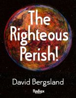 Cover of The Righteous Perish! by David Bergsland