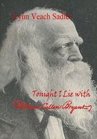 Cover of Tonight I Lie with William Cullen Bryant by Lynn Veach Sadler