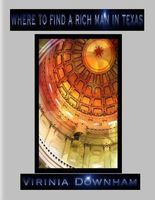 Cover of Where to Find a Rich Man in Texas by Virinia Downham