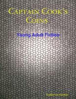 Cover of Captain Cook's Coins, Young Adult Fiction by Sophia Von Sawilski