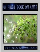 Cover of My First Book on Ants by Virinia Downham