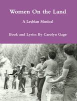 Women On the Land: A Lesbian Musical