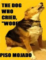 Cover of The Dog Who Cried Woof by Piso Mojado
