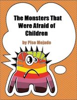 Cover of The Monsters That Were Afraid of Children by Piso Mojado