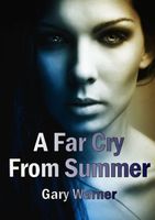 Cover of A Far Cry from Summer by Gary Warner