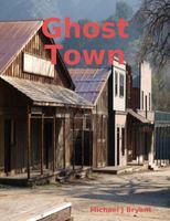 Cover of Ghost Town by Michael J. Bryant