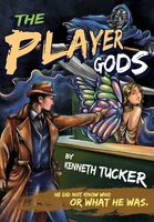 Cover of The Player Gods by Kenneth Tucker