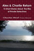 Cover of Alex & Charlie Return by Charles Neuf