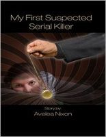 Cover of My First Suspected Serial Killer by Avelea Nixon