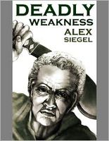 Cover of Deadly Weakness by Alex Siegel