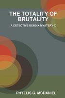 The Totality of Brutality